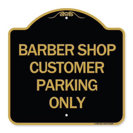 Signmission Barber Shop Customer Parking Only, Black & Gold Aluminum Sign, 18" x 18", BG-1818-24329 A-DES-BG-1818-24329